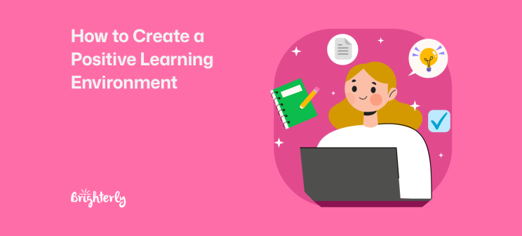 How to Create a Positive Learning Environment: Tips for Happy, Engaged Kids