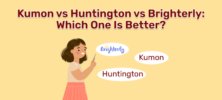Kumon vs Huntington vs Brighterly: Which One Is Better? (2026)