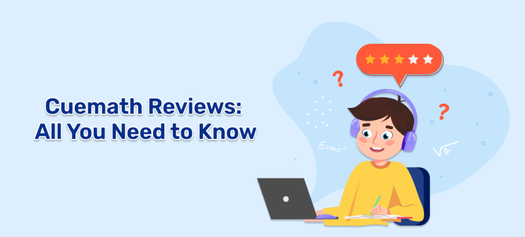 Cuemath Reviews: All You Need to Know [2025]