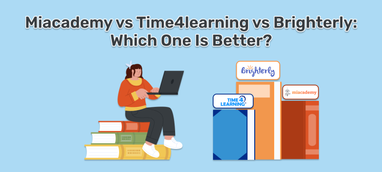Miacademy vs Time4Learning vs Brighterly: Which One Is Better?