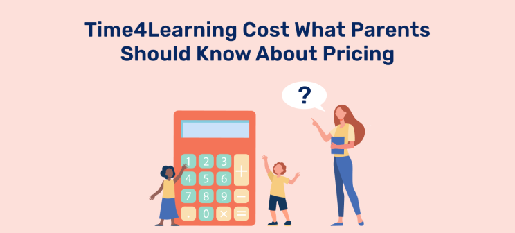 Time4Learning Cost: What Parents Should Know