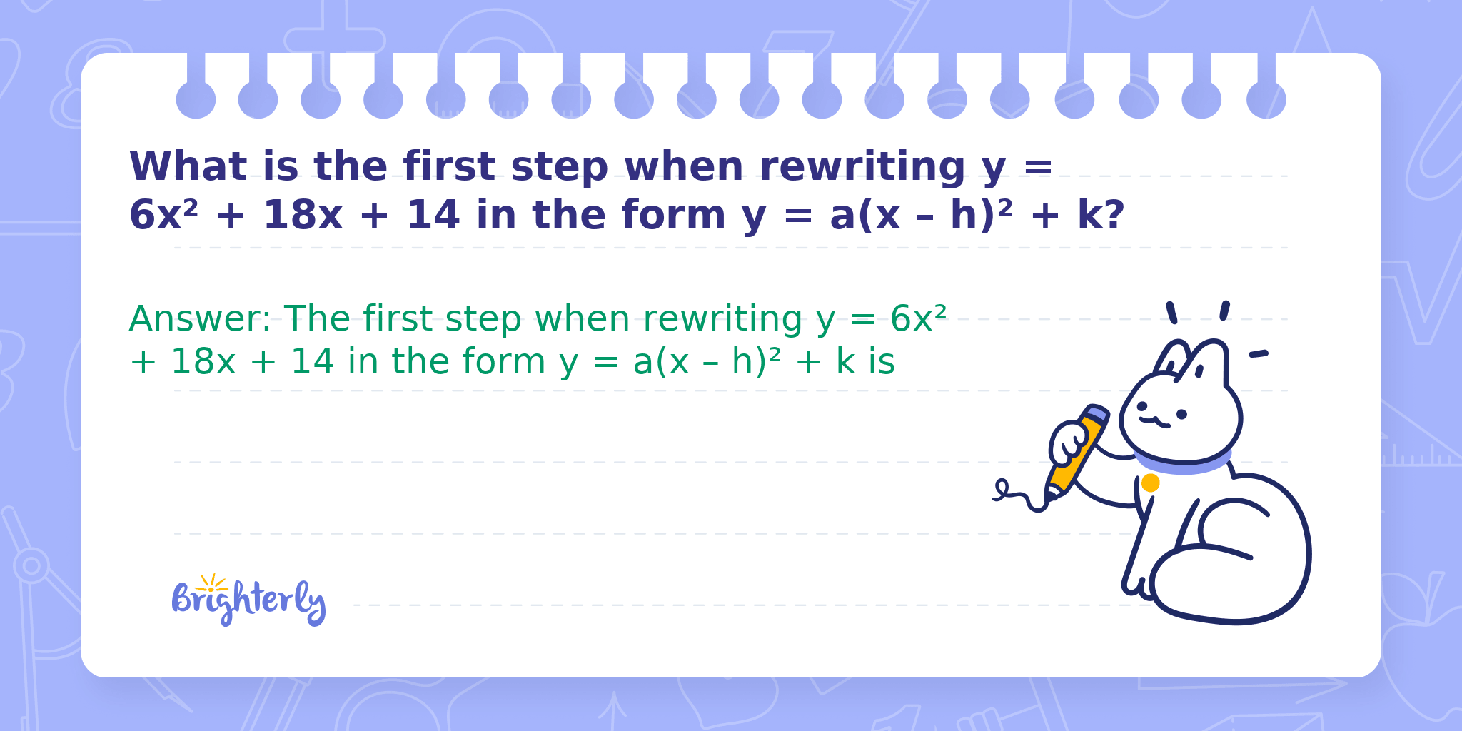 What is the first step when rewriting y = 6x² + 18x + 14 in the form y = a(x – h)² + k?