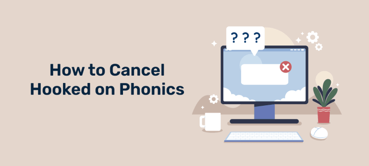How to Cancel Hooked on Phonics