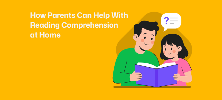 How Parents Can Help With Reading Comprehension at Home