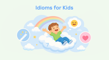 70+ Idioms for Kids – Easy Explanations and Funny Examples
