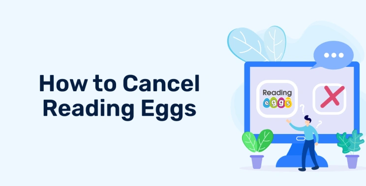 How to Cancel Reading Eggs in 2025?
