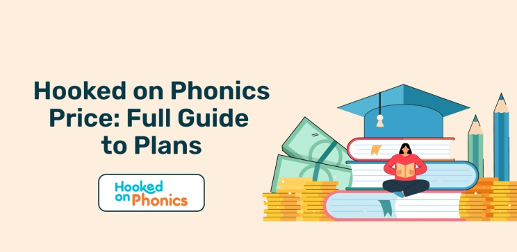 Hooked on Phonics Price: Full Guide to Plans