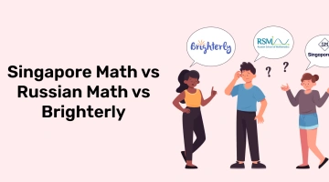 Singapore Math vs Russian Math vs Brighterly: Which to Choose for Your Kid?